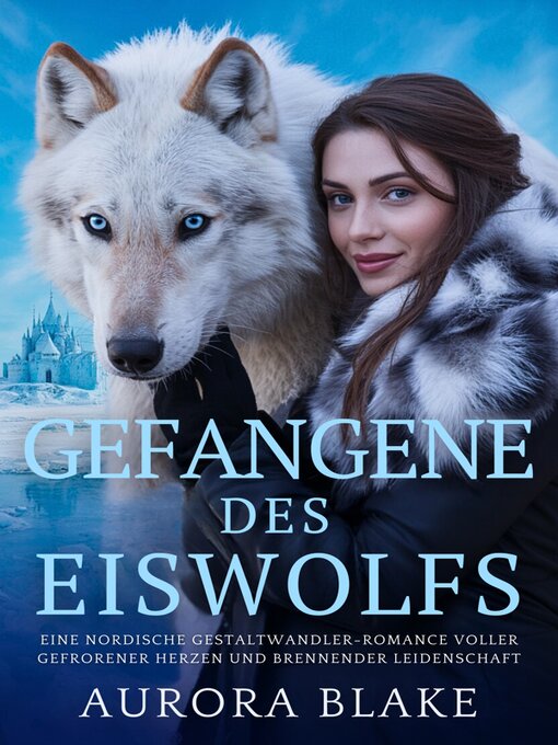 Title details for Gefangene des Eiswolfs by Aurora Blake - Wait list